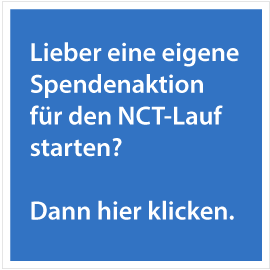 Lieber eine eigene Spendenaktion zum NCT-Lauf starten? Dann hier klicken.